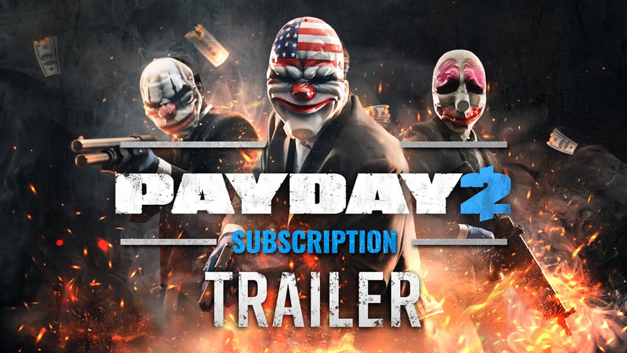 PAYDAY 2: Subscription Trailer - YouTube