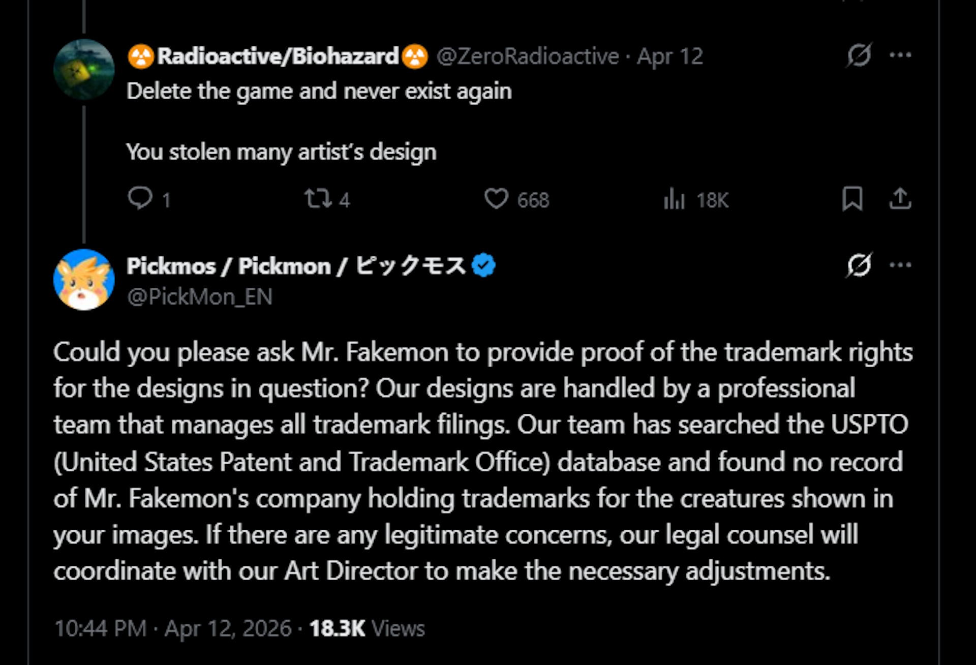 Could you please ask Mr. Fakemon to provide proof of the trademark rights for the designs in question? Our designs are handled by a professional team that manages all trademark filings. Our team has searched the USPTO (United States Patent and Trademark Office) database and found no record of Mr. Fakemon's company holding trademarks for the creatures shown in your images. If there are any legitimate concerns, our legal counsel will coordinate with our Art Director to make the necessary adjustments.