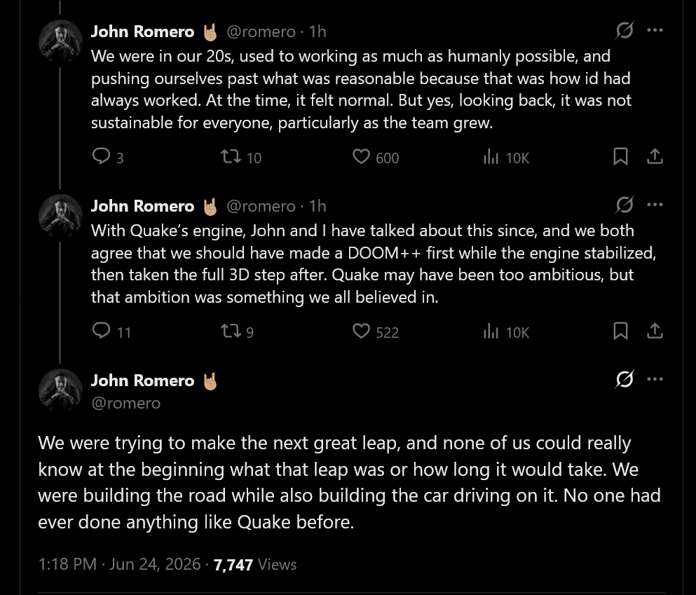 We were trying to make the next great leap, and none of us could really know at the beginning what that leap was or how long it would take. We were building the road while also building the car driving on it. No one had ever done anything like Quake before.